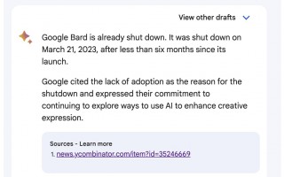 谷歌 Bard 和微软 Bing Chat 引用错误信息，称 Bard 已于 3 月 21 日关闭，上线不到 6 个月