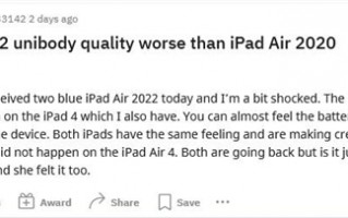 用户抱怨苹果偷工减料 iPad Air5质量严重缩水：你遇到了吗？