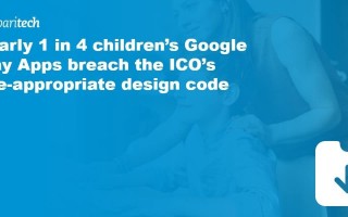 报告称谷歌 Play Store 上 23.9% 的儿童应用不符合 ICO 的适龄设计规范