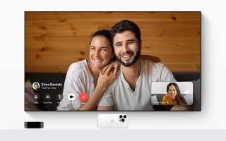 苹果发布 tvOS 17，支持 Apple TV 用户展开 FaceTime 视频通话