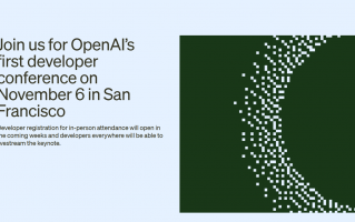 OpenAI 官宣 11 月 6 日举办首届开发者大会，已有超 200 万人调用 GPT 等大模型 API