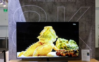 TCL华星8K 120Hz Mini LED面板来了：画质媲美OLED