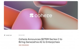 OpenAI 对手 Cohere 获 2.7 亿美元融资，欲与其展开正面竞争